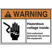 Warning: Hazardous Voltage Inside.  Only Authorized Personnel May Service This Equipment. Signs