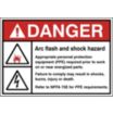 Danger: Arc Flash And Shock Hazard Appropriate Personal Protection Equipment (PPE) Required Prior to Work On or Near Energized Parts. Failure to Comply May Result In Shocks, Burns, Injury or Death. Refer to NPFA 70E for PPE Requirements. Signs