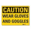 Caution: Wear Gloves And Goggles Signs