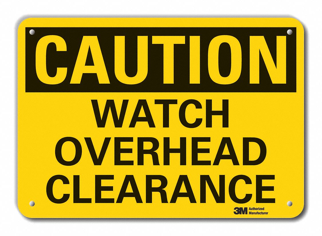 REFLECTIVE OVERHEAD CLEARANCE CAUTION SIGN, ALUMINUM, MOUNTING HOLES, ENGINEER GRADE, 10X14IN, WATCH OVERHEAD CLEARANCE