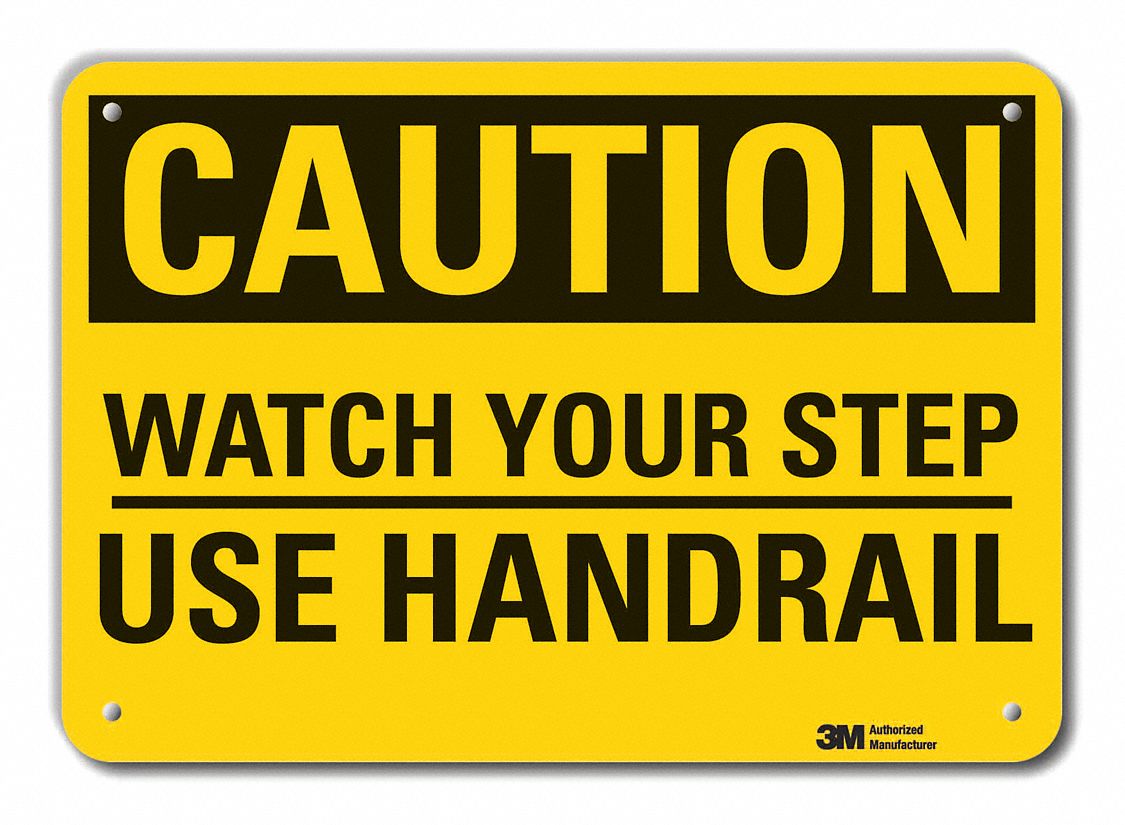 REFLECTIVE STEPS CAUTION SIGN, ALUMINUM, HOLE MOUNT, ENGINEER GRADE, CAUTION, 7 X 10 IN, WATCH YOUR STEP USE HANDRAIL
