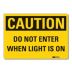 Caution: Do Not Enter When Light Is On Signs