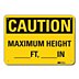 Caution: Maximum Height ____Ft, ____In Signs
