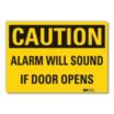 Caution: Alarm Will Sound If Door Opens Signs