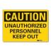 Caution: Unauthorized Personnel Keep Out Signs