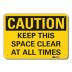 Caution: Keep This Space Clear At All Times Signs
