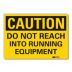 Caution: Do Not Reach Into Running Equipment Signs