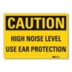Caution: High Noise Level Use Ear Protection Signs