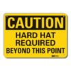 Caution: Hard Hat Required Beyond This Point Signs