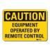 Caution: Equipment Operated By Remote Control Signs
