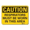 Caution: Respirators Must Be Worn In This Area Signs