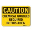 Caution: Chemical Goggles Required In This Area Signs