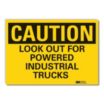 Caution: Look Out For Powered Industrial Trucks Signs