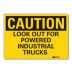 Caution: Look Out For Powered Industrial Trucks Signs