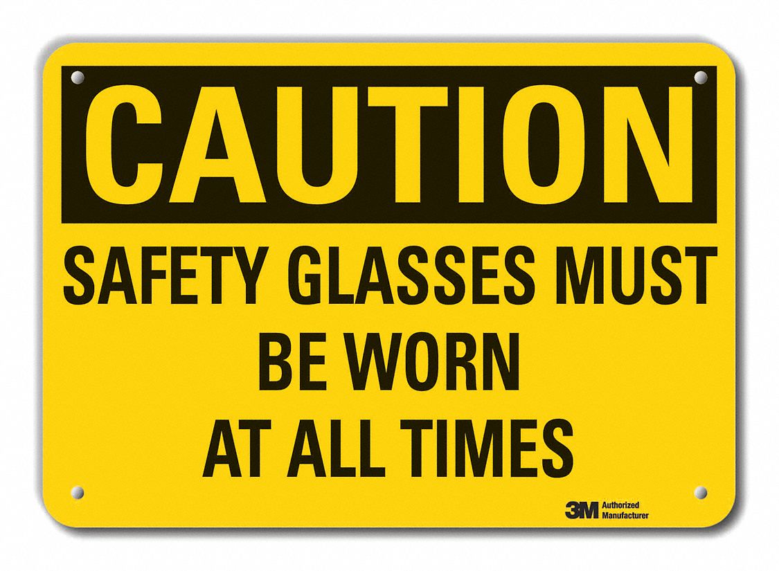 REFLECTIVE EYE CAUTION SIGN, AL, HOLE MOUNT, ENGINEER GRADE, 0.04 IN THICK, 14X10 IN, SAFETY GLASSES MUST BE WORN AT...