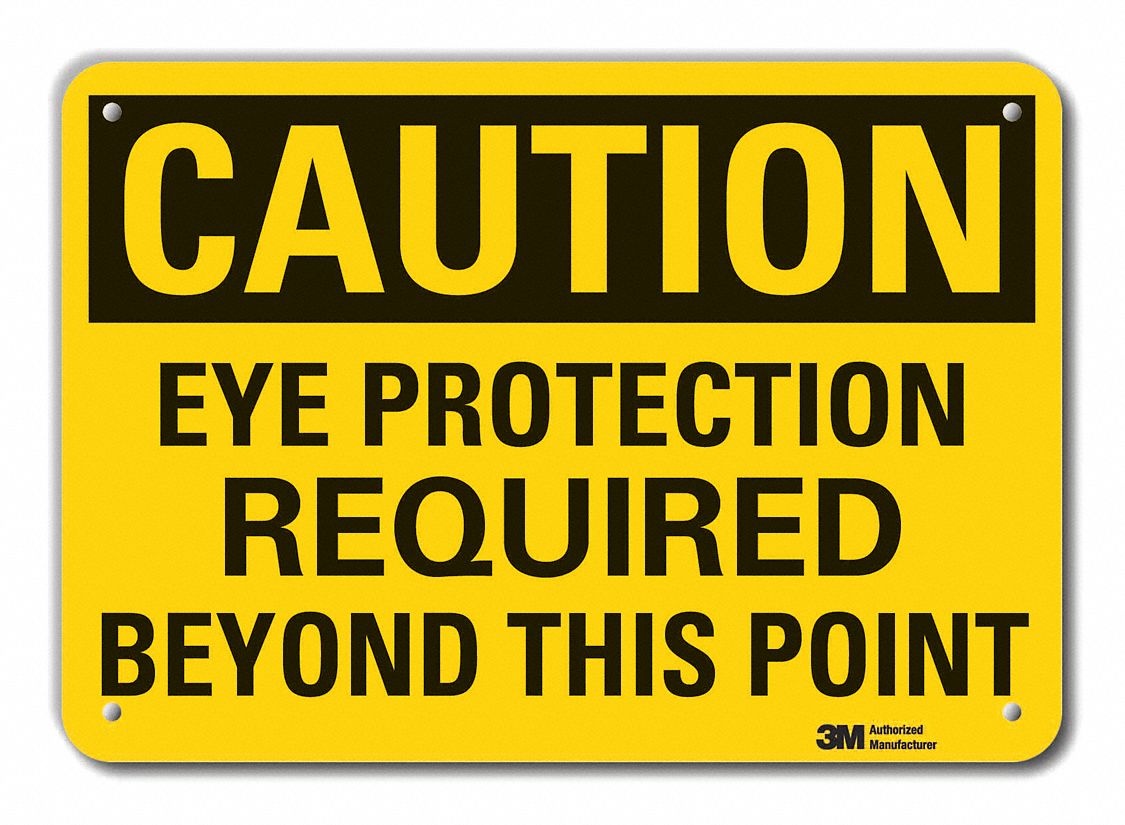 REFLECTIVE EYE CAUTION SIGN, AL, HOLE MOUNT, ENGINEER GRADE, 0.04 IN THICK, 14X10 IN, EYE PROTECTION REQUIRED BEYOND...