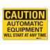 Caution: Automatic Equipment Will Start At Any Time Signs