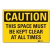Caution: This Space Must Be Kept Clear At All Times Signs