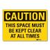 Caution: This Space Must Be Kept Clear At All Times Signs