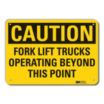 Caution: Fork Lift Trucks Operating Beyond This Point Signs