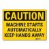 Caution: Machine Starts Automatically Keep Hands Away Signs