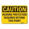 Caution: Hearing Protection Required Beyond This Point Signs