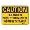 Caution: Ear And Eye Protection Must Be Worn In This Area Signs