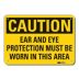 Caution: Ear And Eye Protection Must Be Worn In This Area Signs