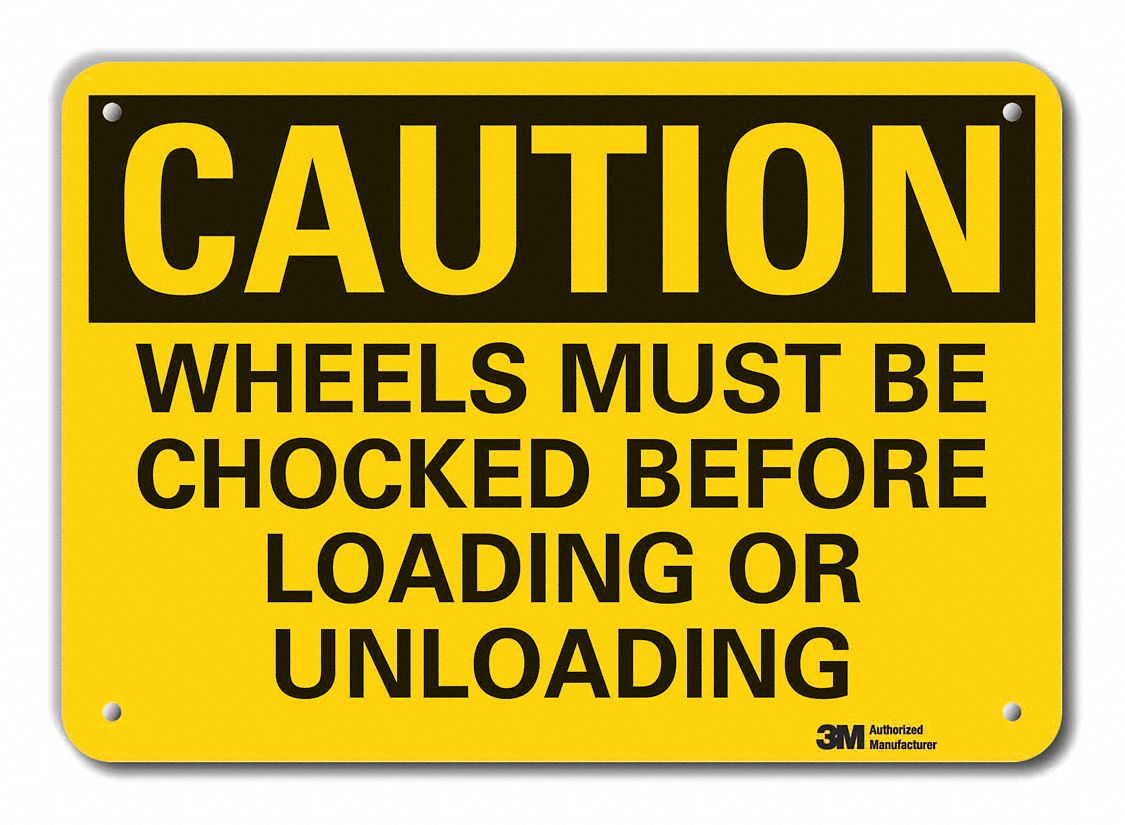 REFLECTIVE CHOCK WHEELS CAUTION SIGN, AL, HOLE MOUNT, ENGINEER GRADE, 7X10 IN, WHEELS MUST BE CHOCKED BEFORE LOADING...