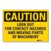 Caution: Look Out For Contact Hazards And Moving Parts Of Machinery Signs