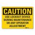 Caution: Use Lockout Device During Maintenance Or Any Operator Adjustment Signs