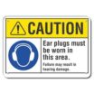 Caution: Ear Plugs Must Be Worn In This Area Failure May Result In Hearing Damage Signs