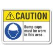 Caution: Bump Caps Must Be Worn In This Area. Signs