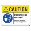 Caution: Dust Mask Is Required. Breathing Unfiltered Air May Damage Lungs. Signs