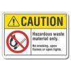 Caution: Hazardous Waste Material Only. No Smoking, Open Flames Or Open Lights. Signs