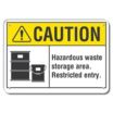 Caution: Hazardous Waste Storage Area. Restricted Entry. Signs