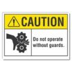 Caution: Do Not Operate Without Guards. Signs