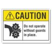 Caution: Do Not Operate Without Guards In Place. Signs