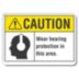 Caution: Wear Hearing Protection In This Area. Signs