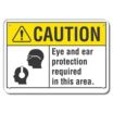 Caution: Eye And Ear Protection Required In This Area Signs