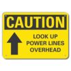 Caution: Look Up Power Lines Overhead Signs
