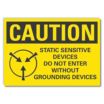 Caution: Static Sensitive Devices Do Not Enter Without Grounding Devices Signs