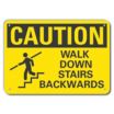 Caution: Walk Down Stairs Backwards Signs
