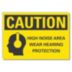 Caution: High Noise Area Wear Hearing Protection Signs