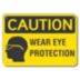 Caution: Wear Eye Protection Signs