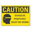 Caution: Goggles Positively Must Be Worn Signs