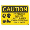Caution: PPE Required Hard Hat Safety Glasses Hearing Protection Safety Shoes Signs