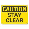 Caution: Stay Clear Signs