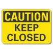 Caution: Keep Closed Signs