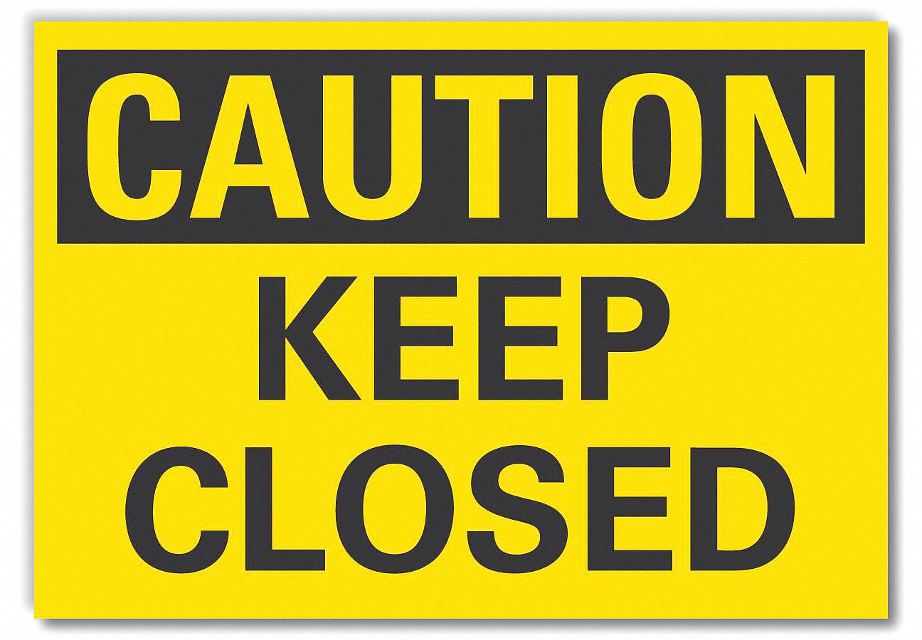 Keep Closed Caution Reflective Label: Reflective Sheeting, Adhesive Sign Mounting, Engineer Grade